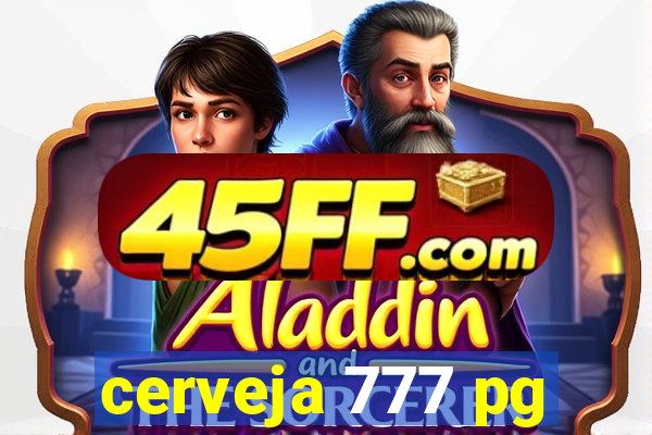 cerveja 777 pg